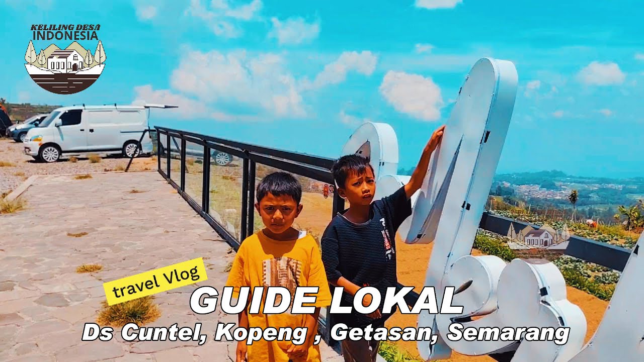Guide Lokal Desa Cuntel, Kopeng, Getasan, Semarang
