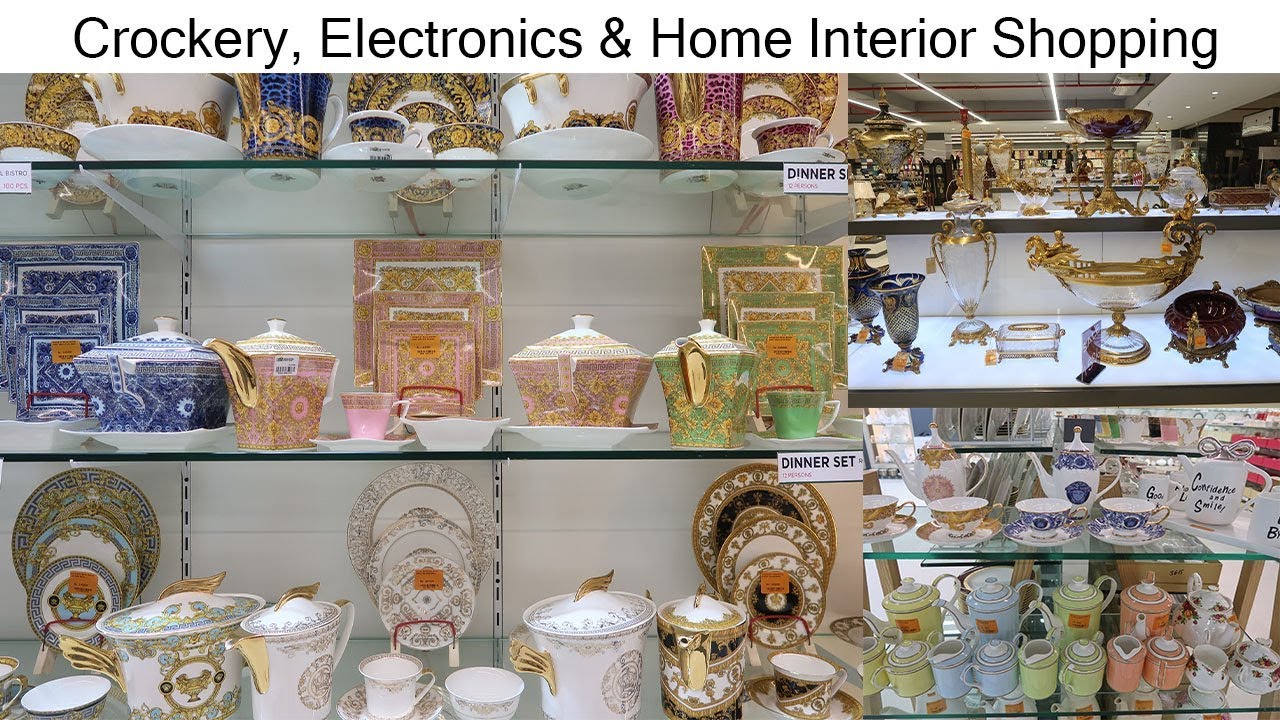 Crockery, Electronics & Home Interior Shopping | Ayesha N