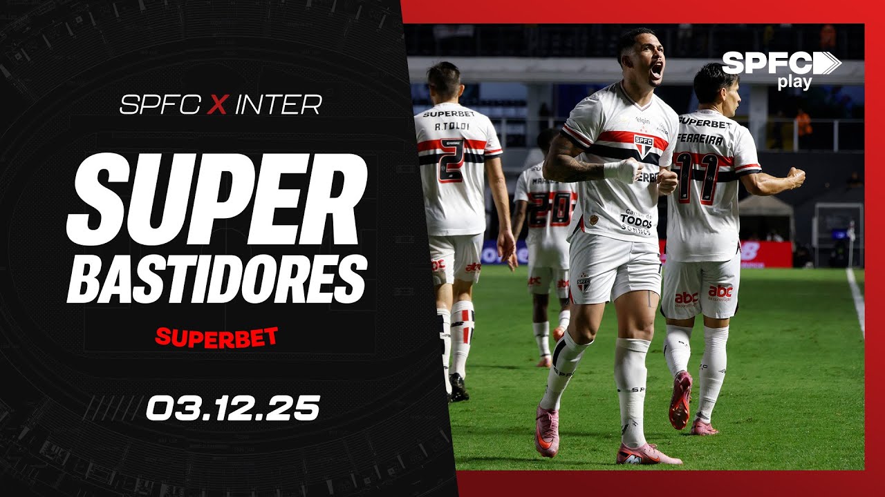 SUPER BASTIDORES: S&Atilde;O PAULO 3 X 0 INTERNACIONAL | SPFC PLAY