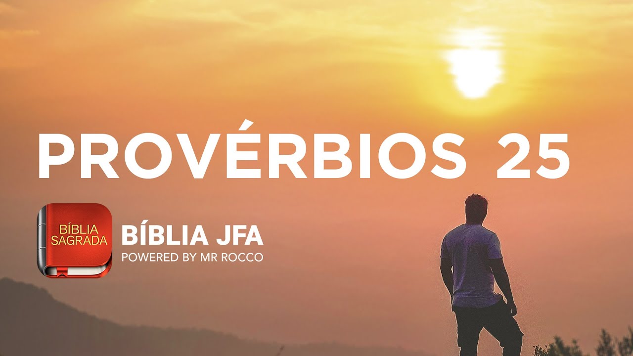 PROVÉRBIOS 25 - Bíblia JFA Offline