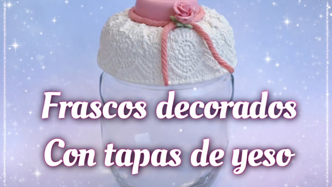 Frascos decorados con tapas de yeso