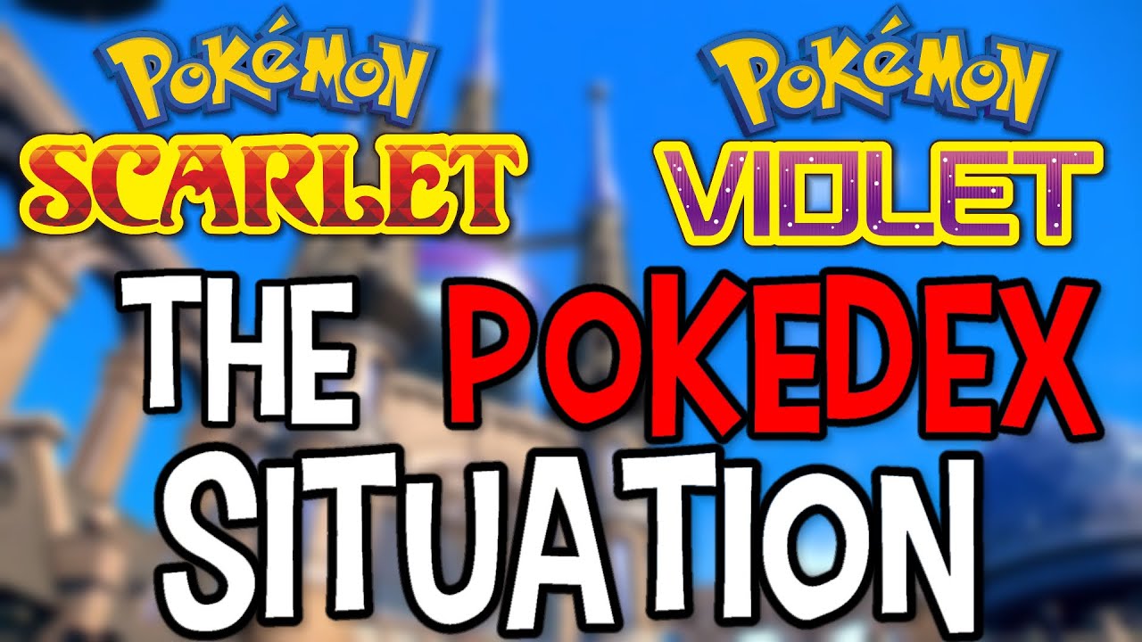 The Pokedex Situation in Gen 9 - Pokemon Scarlet & Violet Breakdown And Discussion