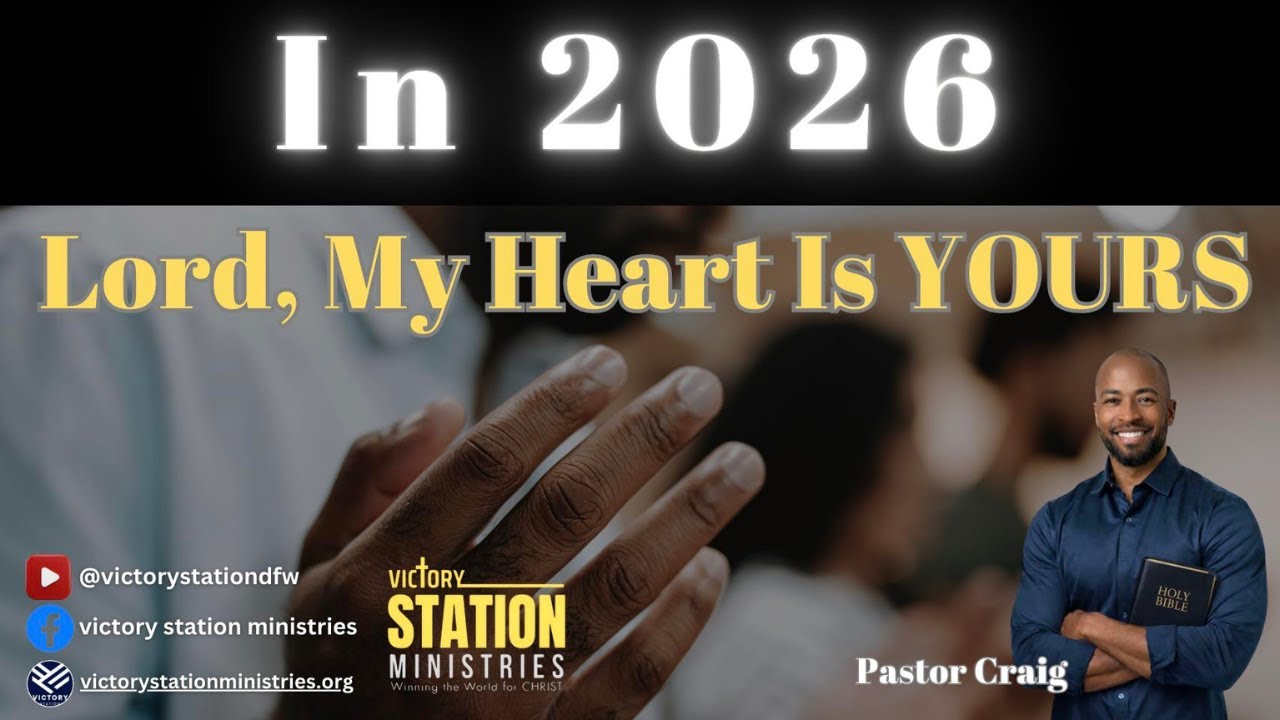 In 2026 Lord, My Heart Is YOURS | Pastor Craig Brown
