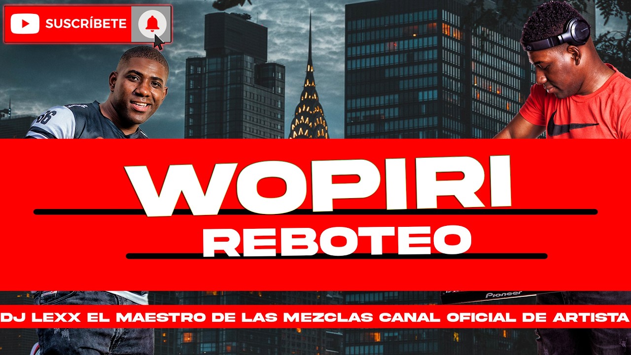 Wopiri - Revoteo Choppa Style - DJ Lexx (EL Maestro De Las Mezclas)
