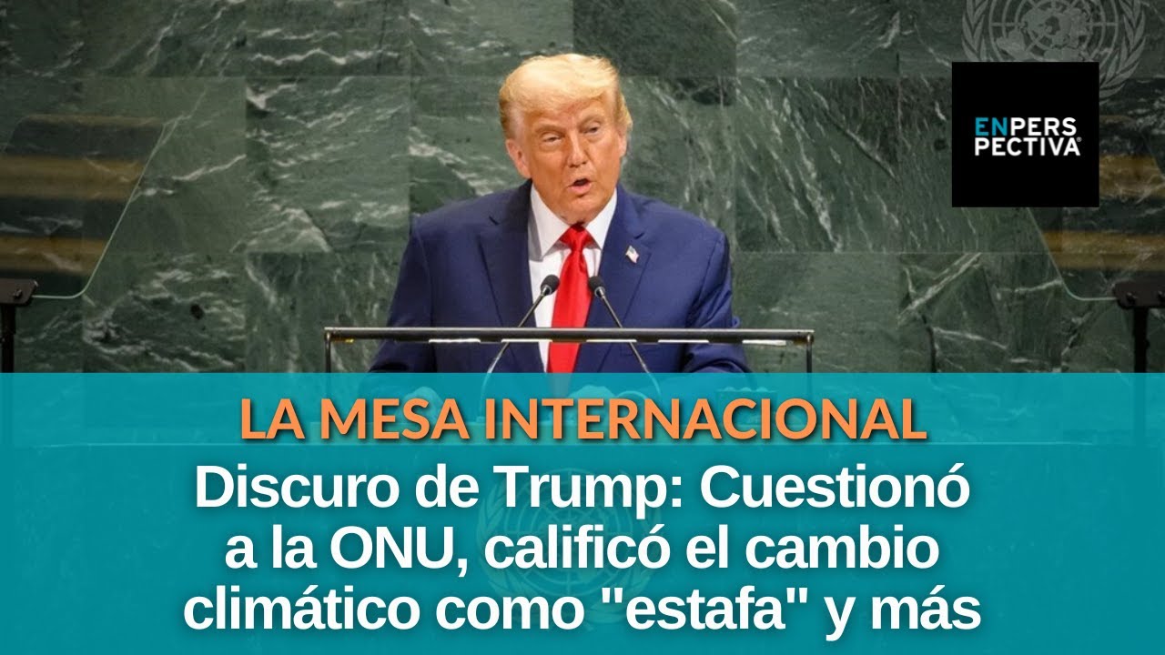¿Qué dejó el discurso de Donald Trump en el primer día de la 80º Asamblea General de la ONU?