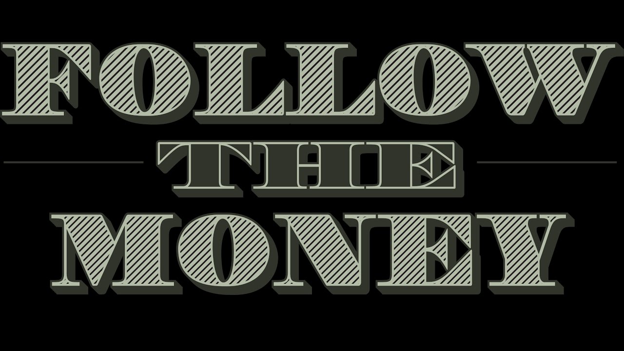 Follow the Money