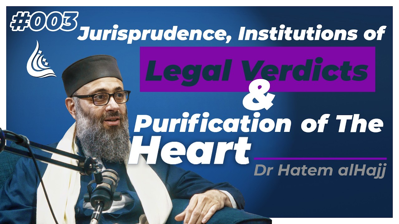 Jurisprudence, Institutions of Legal Verdicts & Purification of The Heart.
