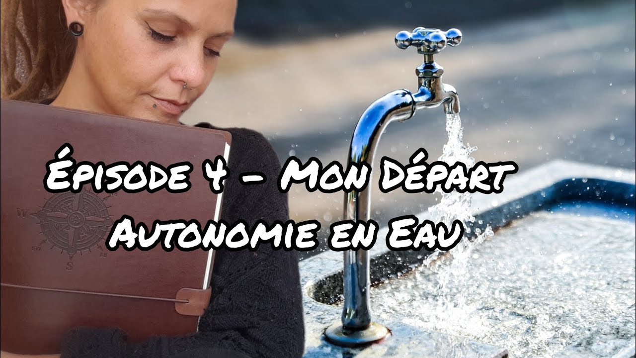 Objectif Autonomie en Eau : Point de Départ | Jour 53