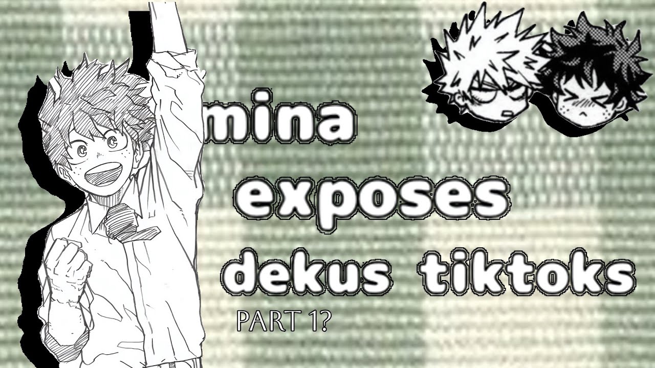 MINA EXPOSES DEKUS TIKTOK!? |BKDK| |  first video! ·˚ ༘  |   check desc |