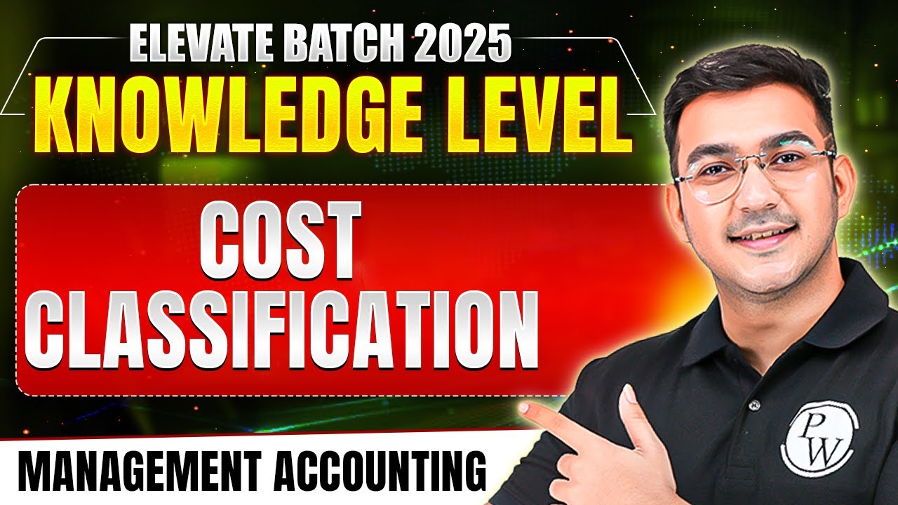 Cost Classification | Management Accounting (MA)| Knowledge Level 2025