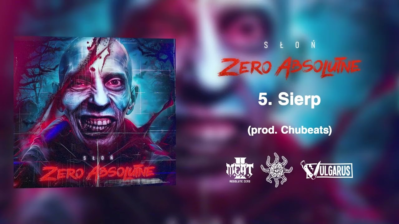05. Słoń - Sierp (prod. Chubeats) [EP &ldquo;ZERO ABSOLUTNE&rdquo;]