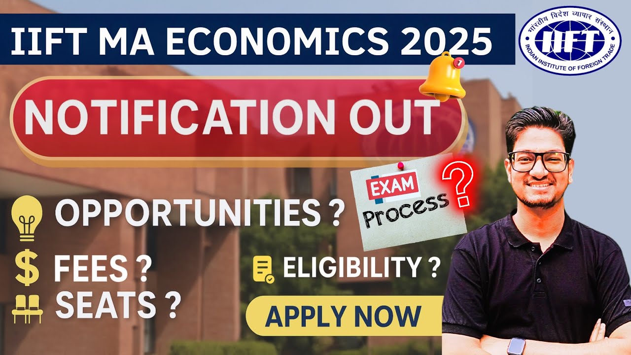 How to Prepare for IIFT MA Economics ? Exam notifications, Syllabus , Total Fee & Placement Details