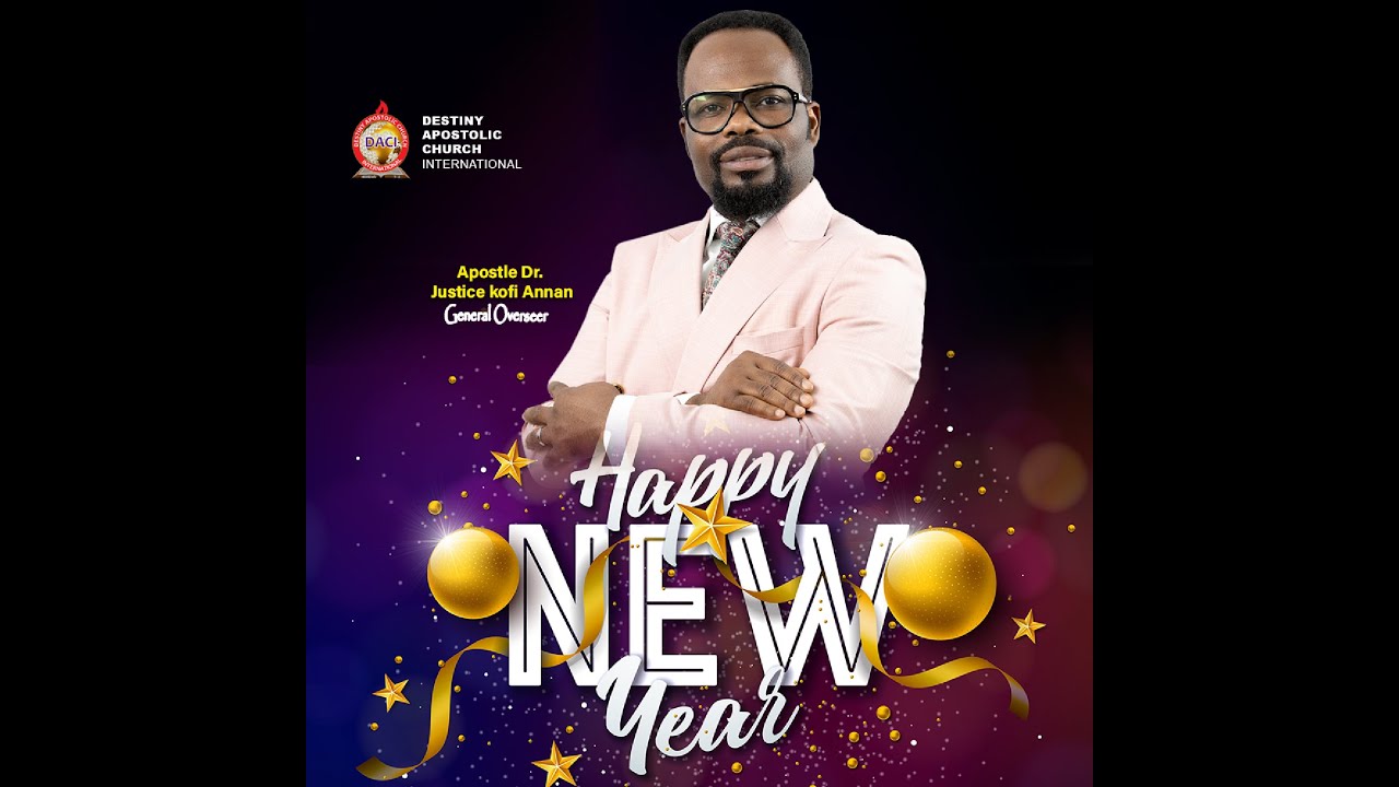 THANKSGIVING SERVICE || 1st JANUARY 2026 || NEW YEAR MESSAGE || APOSTLE DR JUSTICE KOFI ANNAN