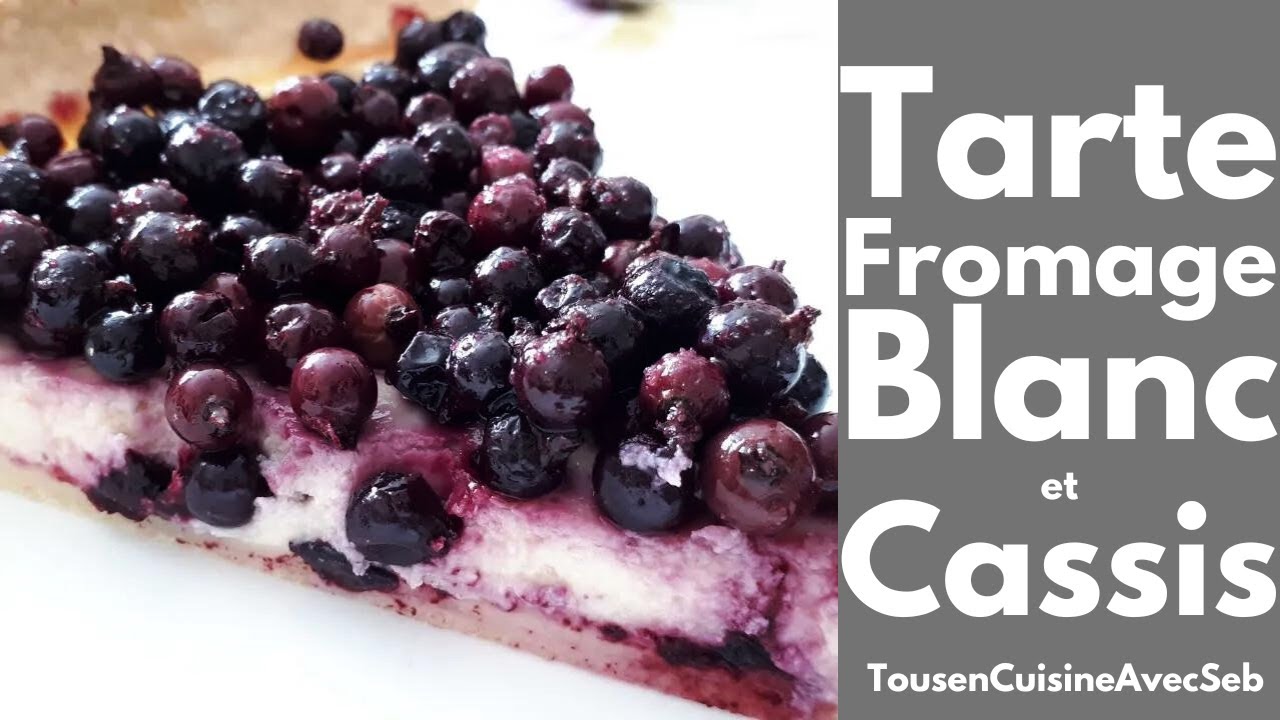 RECETTE de TARTE au FROMAGE BLANC et CASSIS (Tous en cuisine avec Seb)