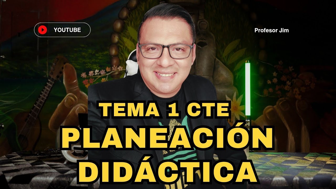 📲😃TEMA 1. PLANEACIÓN DIDÁCTICA-CTE📖✅️