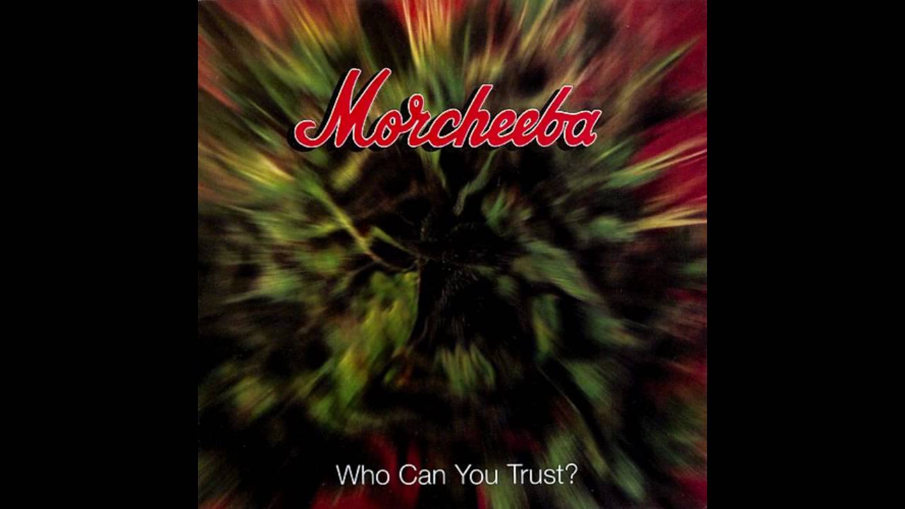 Morcheeba - Trigger Hippie - Who Can You Trust? (1996)