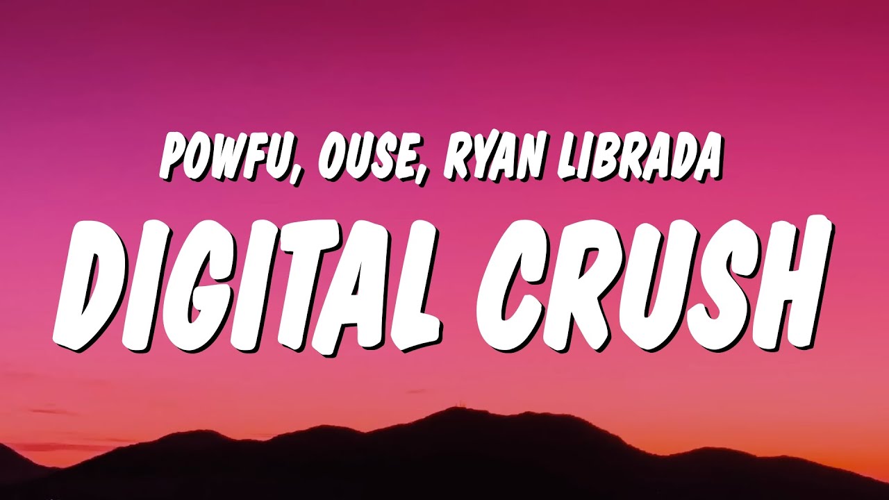 Powfu - digital crush (Lyrics) ft. Ouse & Ryan Librada