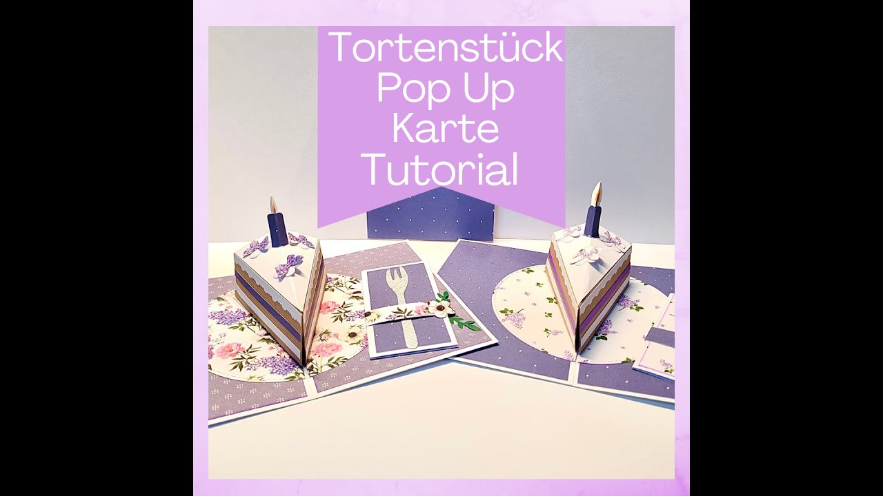 Karten basteln - DIY - Pop Up Tortenstück Karte- Tutorial
