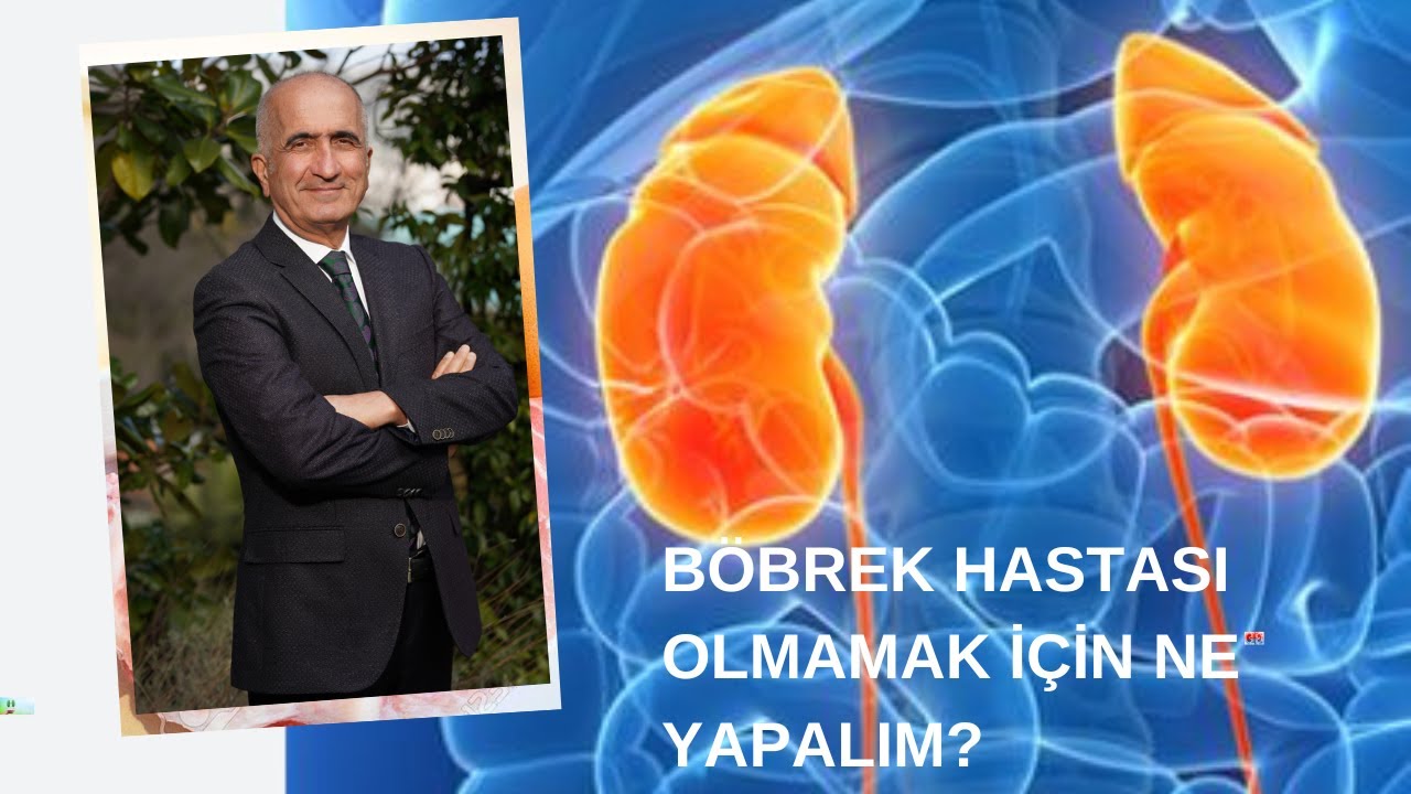 BÖBREK HASTASI OLMAMAK İÇİN NE YAPALIM?