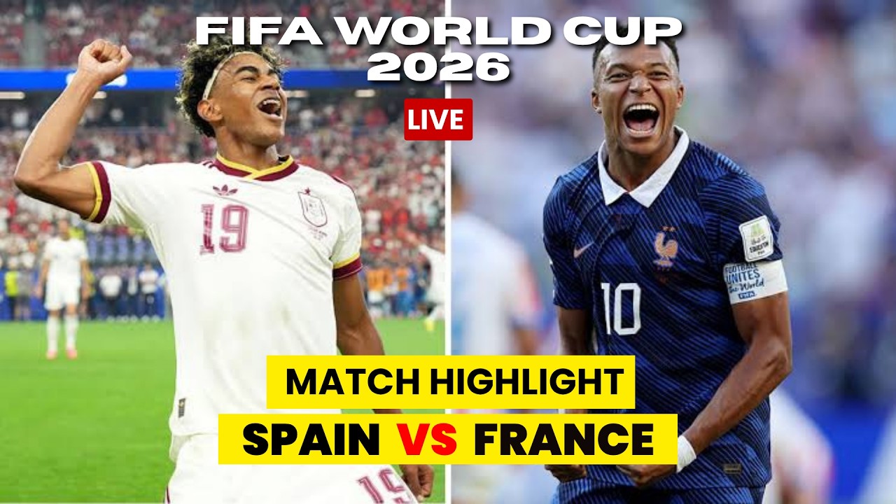 LIVE: France vs Spain Match Highlights | FIFA World Cup 2026 Semi-Final | Goals & Best Moments