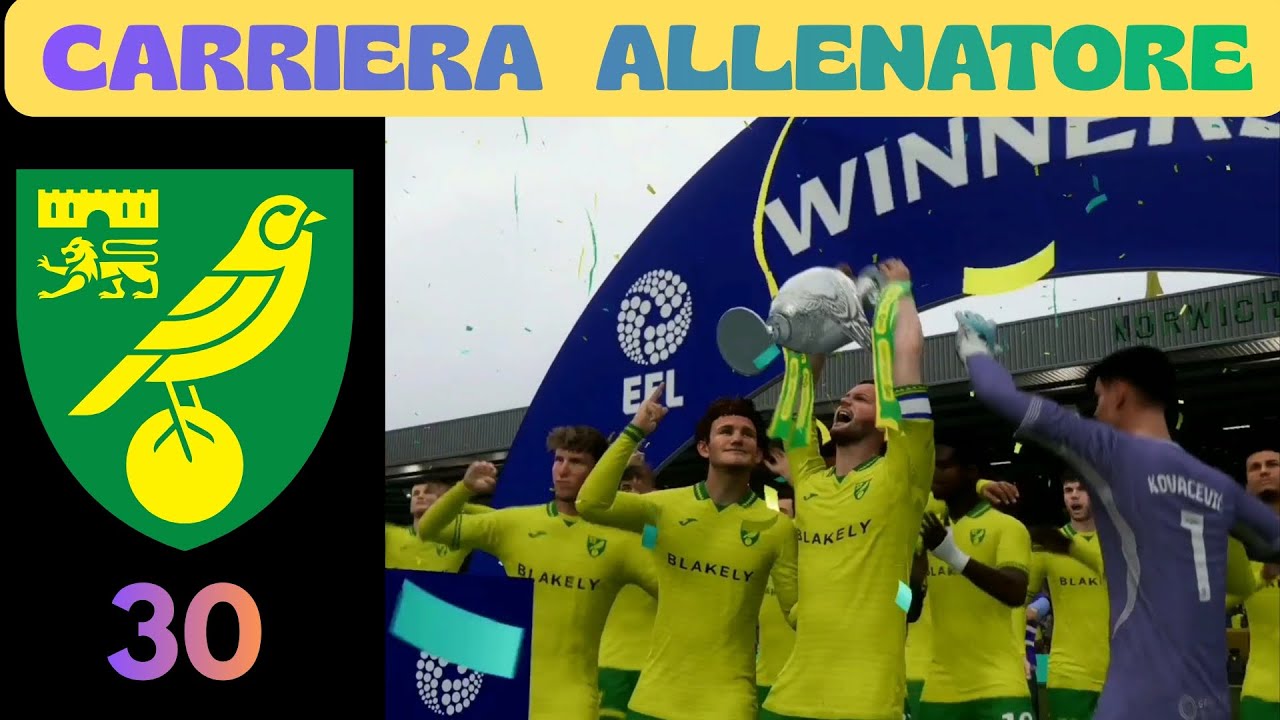 È QUI LA FESTA ? [#30] CARRIERA ALLENATORE NORWICH CITY FC 26