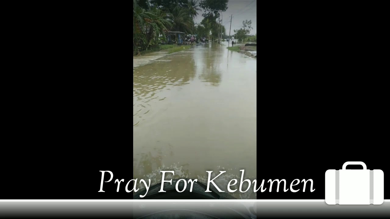 Pray For Kebumen || Banjir dan tanah longsor Kebumen