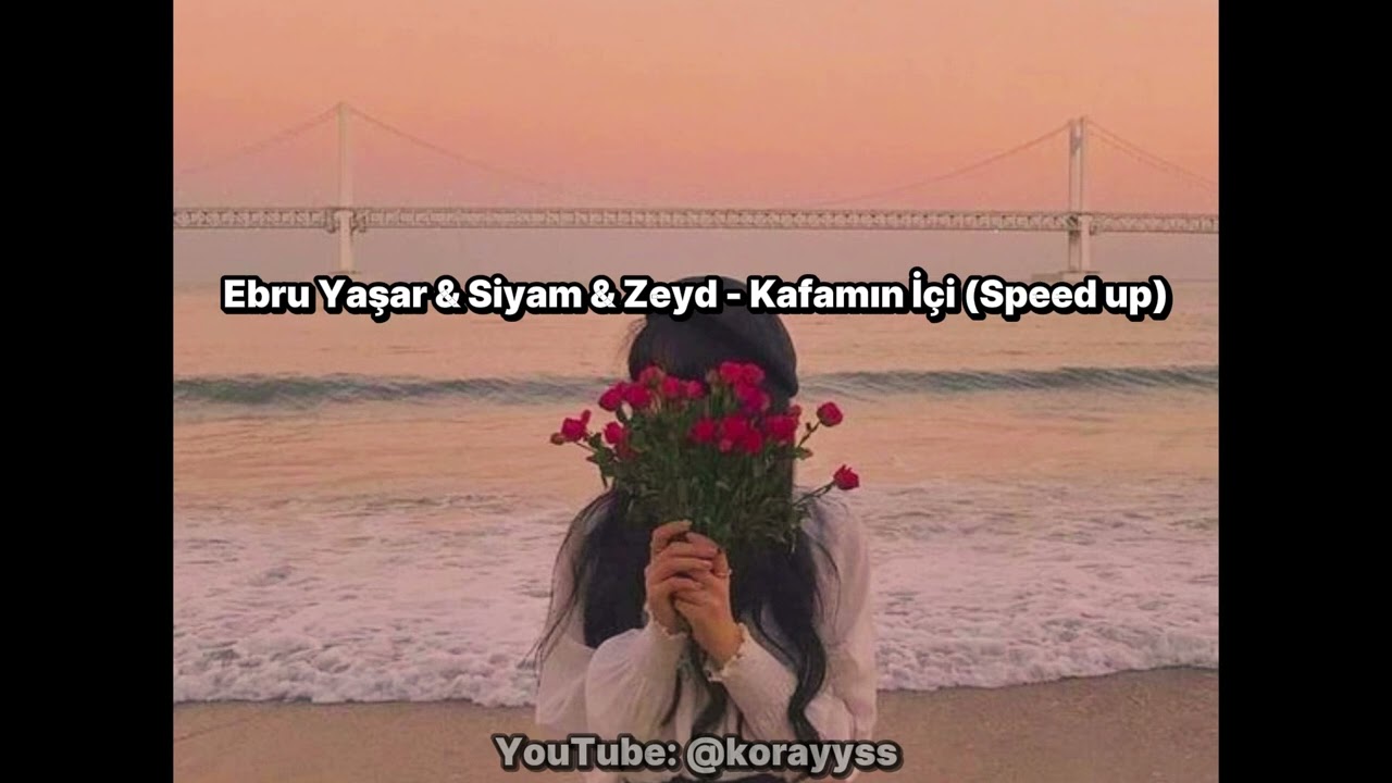 Ebru Yaşar & Siyam & Zeyd - Kafamın İçi (Speed Up)