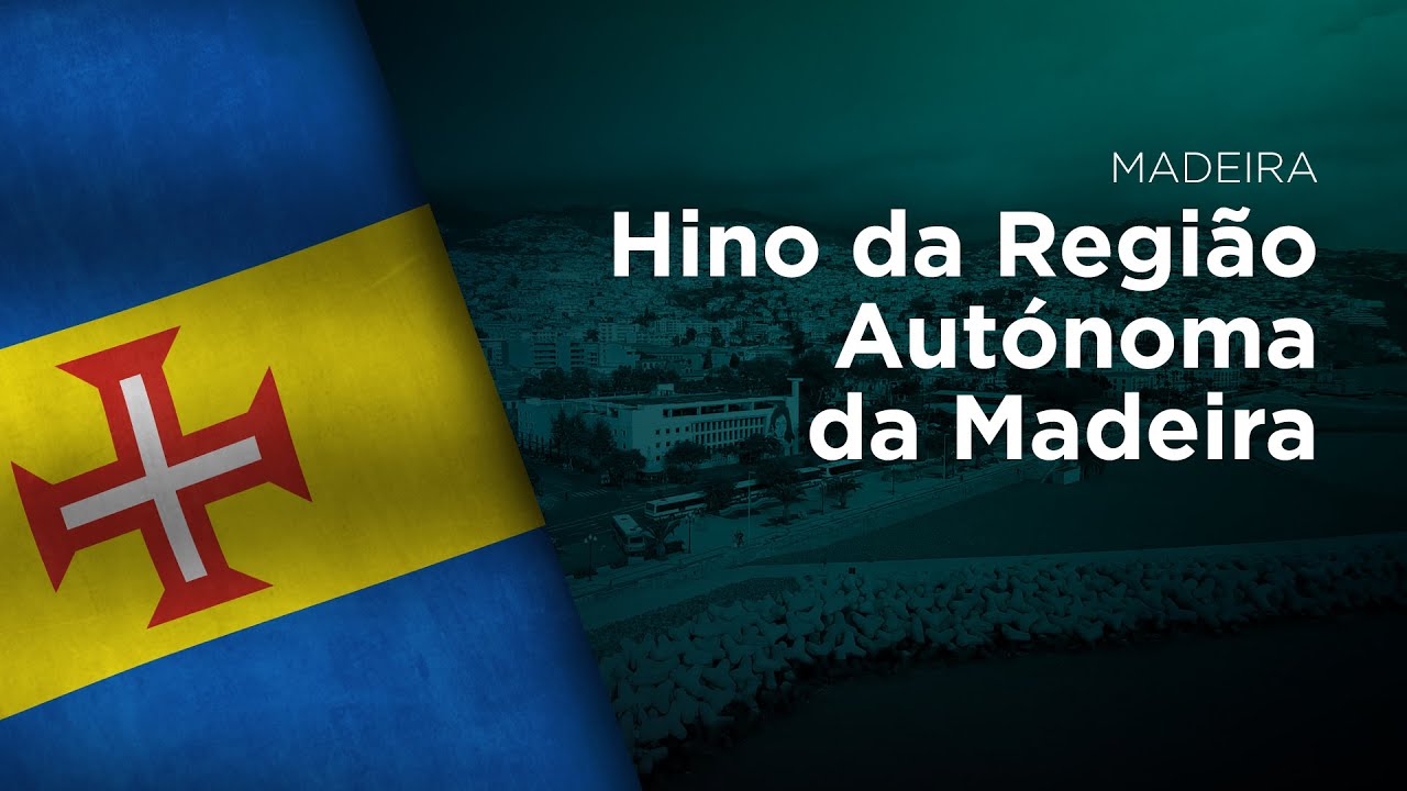 Anthem of Madeira - Hino da Região Autónoma da Madeira