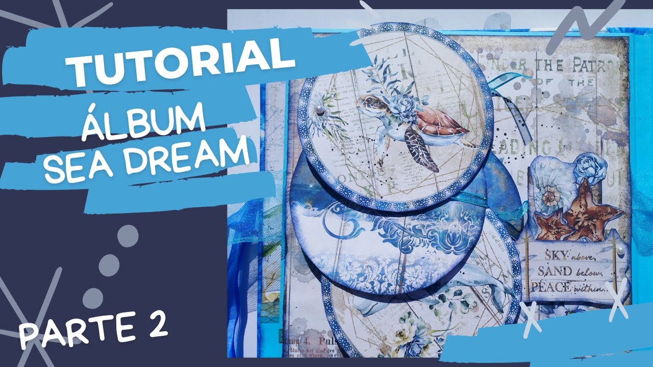 Tutorial 2 Álbum Sea Dream STAMPERIA SCRAPBOOKING #scrapbooking #stamperia #albumscrap