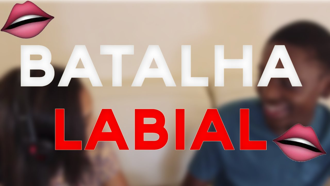 BATALHA LABIAL (ft. @AnaKyaraMerlath)