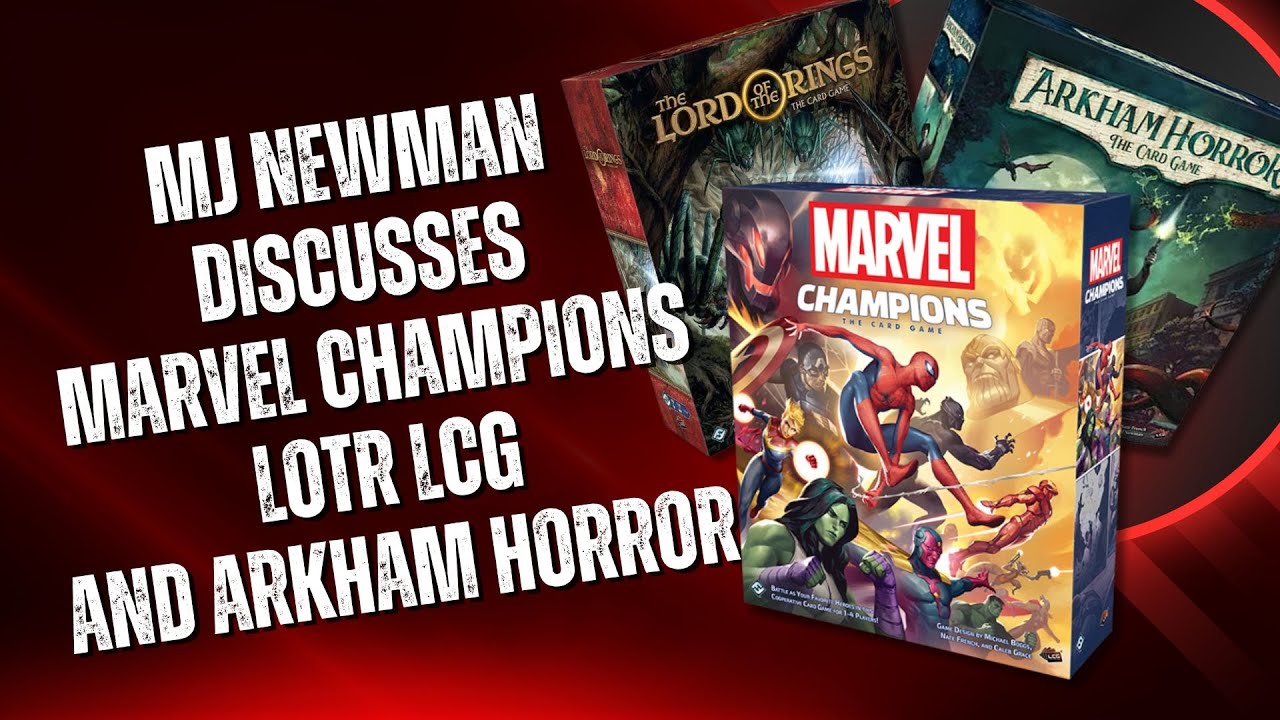 MJ Newman Discusses Marvel Champions, Arkham Horror, LOTR LCG and Much More