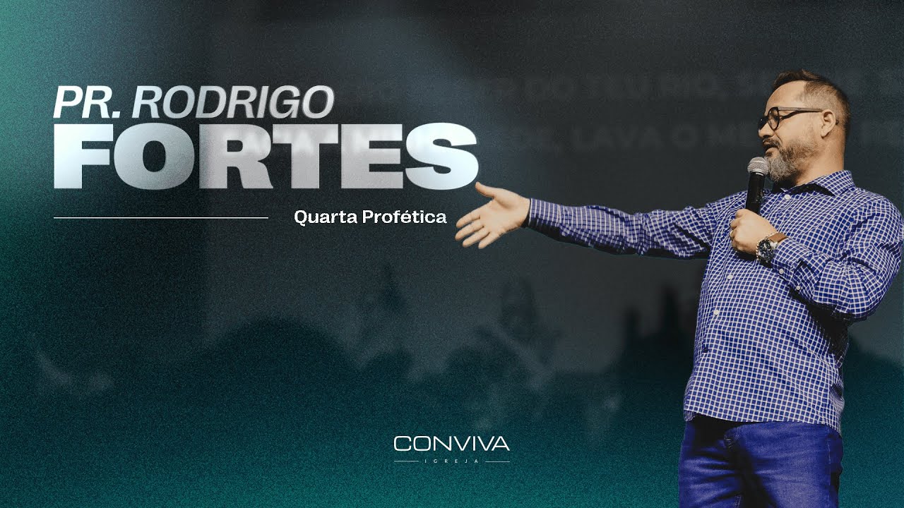 Pr. Rodrigo Fortes | Quarta Prof&eacute;tica | Igreja Conviva