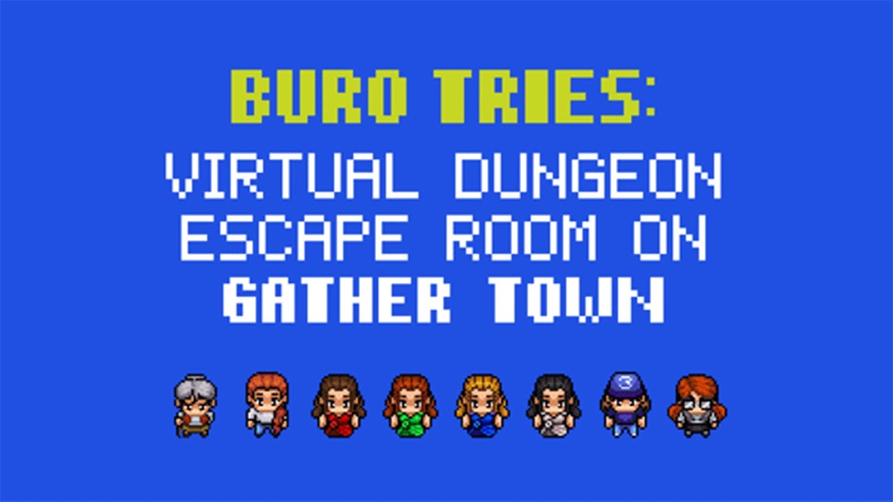 Buro Tries: Virtual Dungeon Escape Room on Gather Town