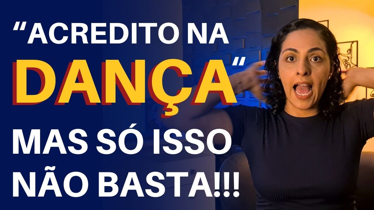 ACREDITAR NA DANÇA e ser UM BOM PROFISSIONAL