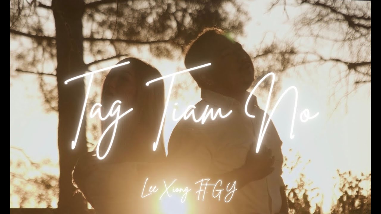 Lee Xiong - Tag Tiam No Ft. GY Yang (Official Music Video) (Original)