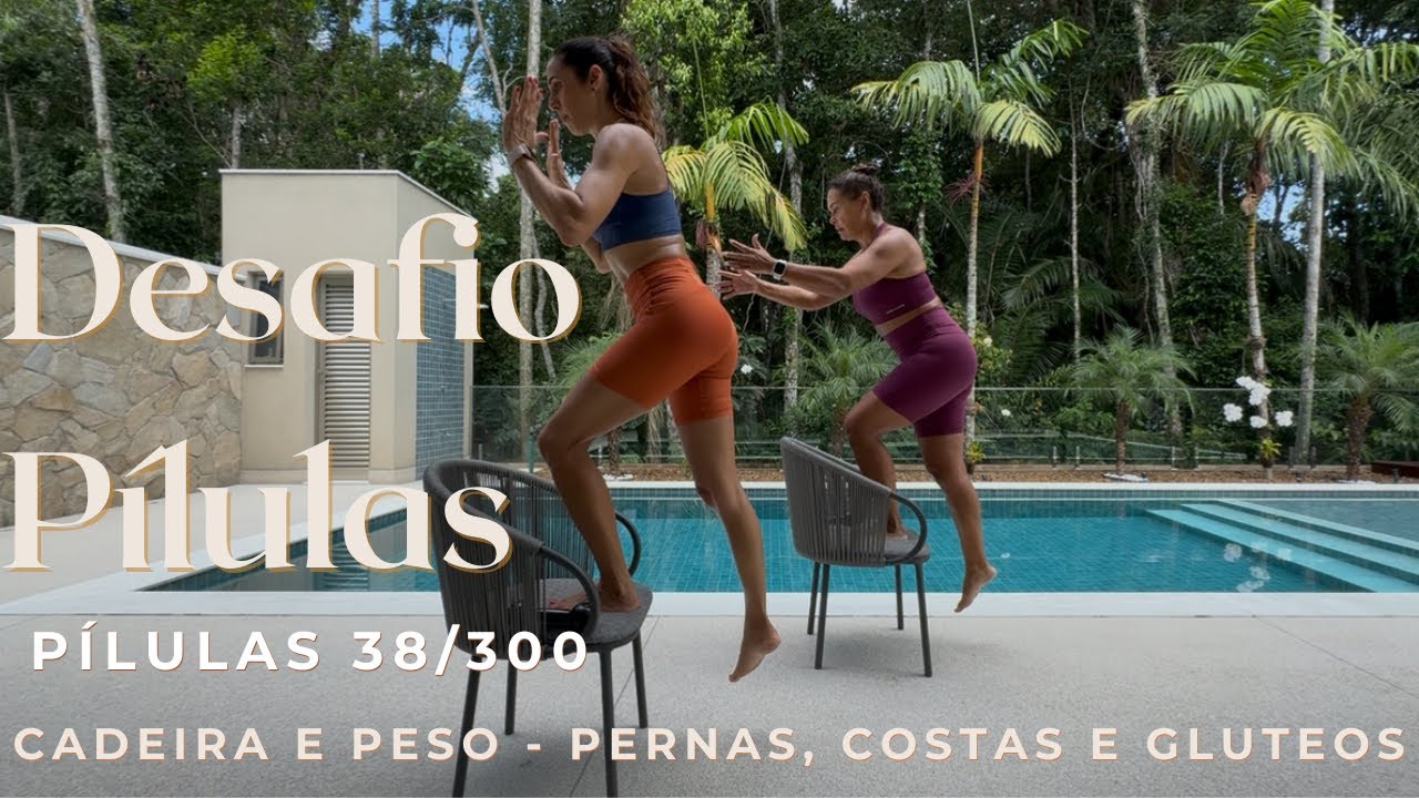 DESAFIO PÍLULAS - 38/300 (cadeira/pesos).