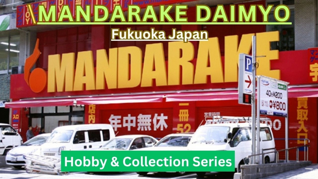 MANDARAKE FUKUOKA | Обширная коллекция аниме, манги, игр, игрушек, CD и DVD, косплея и фигурок.
