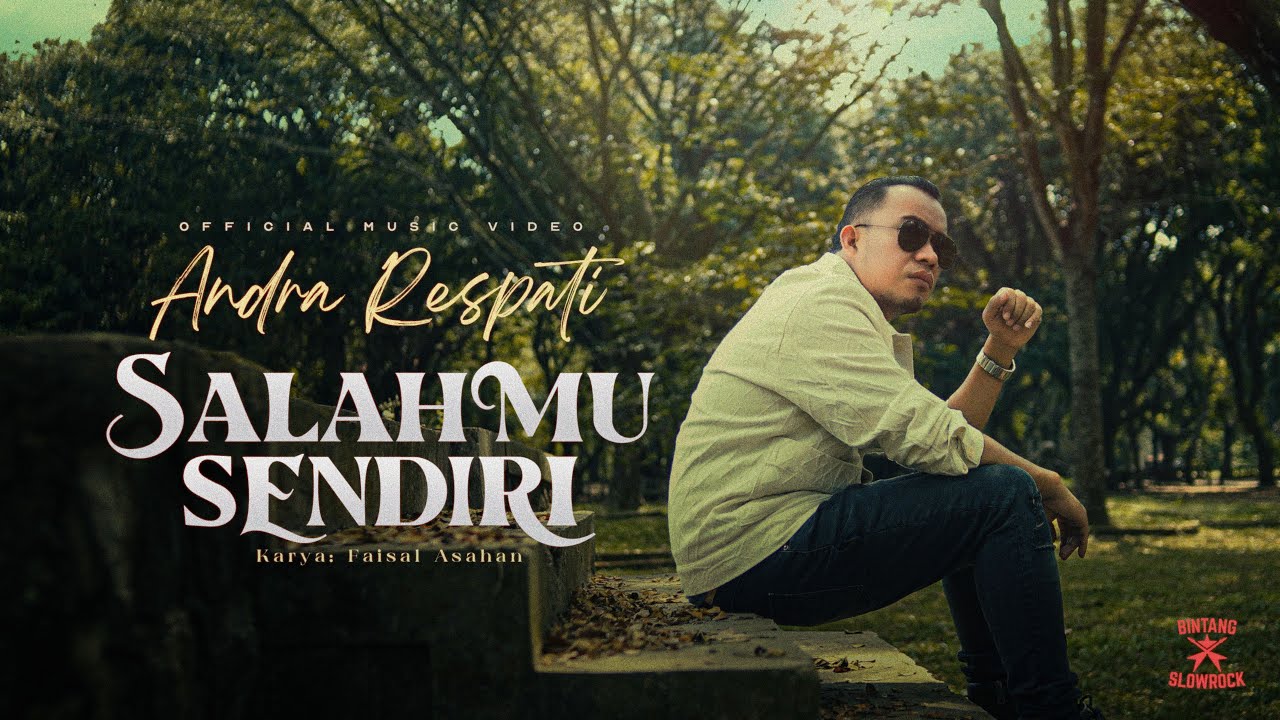 SALAHMU SENDIRI - Andra Respati (Official Music Video)