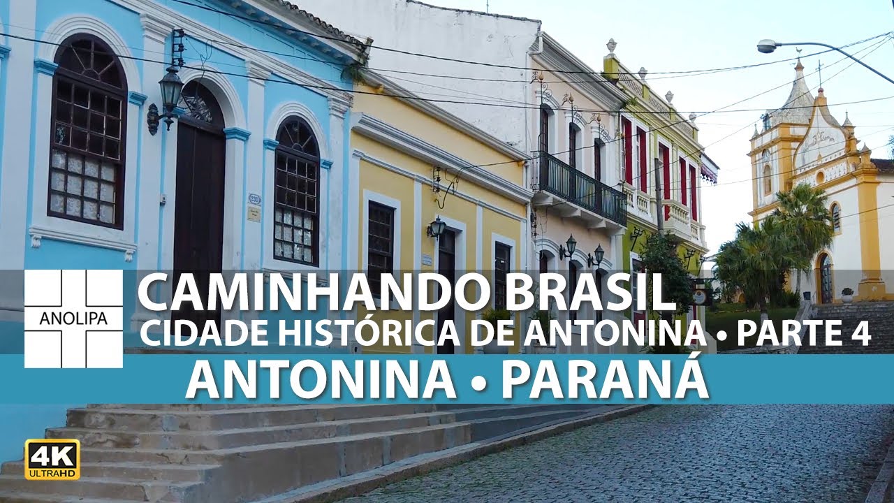 ANTONINA • Caminhando Brasil【4K】Paraná • Centro histórico de Antonina • parte 4 • Igreja do Pilar