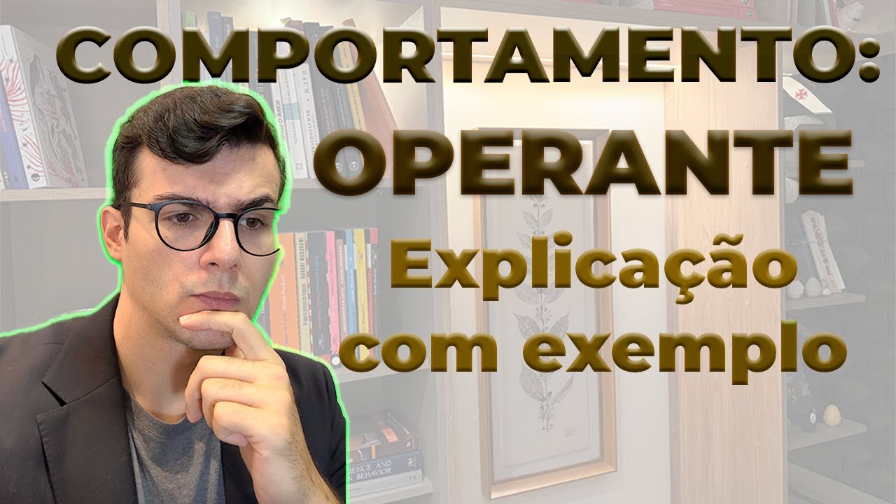 O QUE É COMPORTAMENTO: OPERANTE?