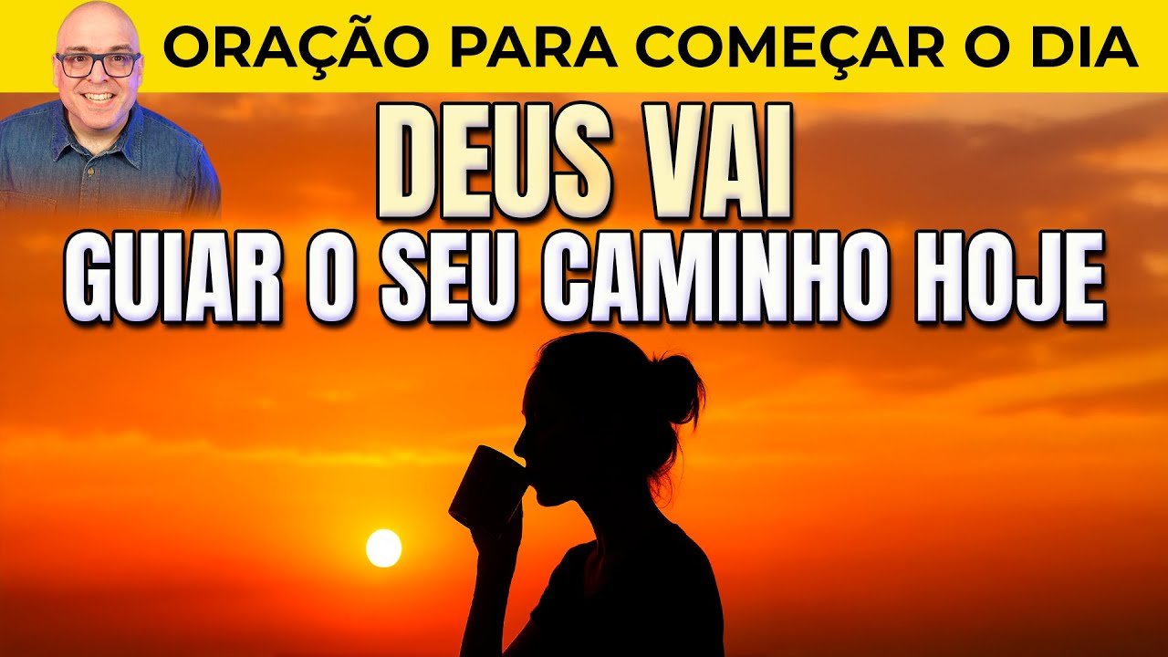 🌅 DEUS VAI ILUMINAR SEU CAMINHO HOJE — OUÇA ESTA ORAÇÃO AO DESPERTAR