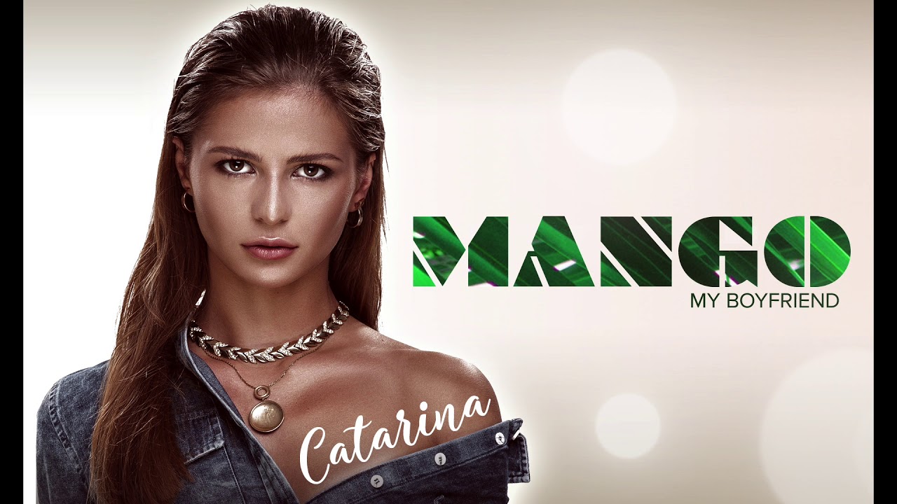 Catarina Sandu - MANGO (my boyfriend)