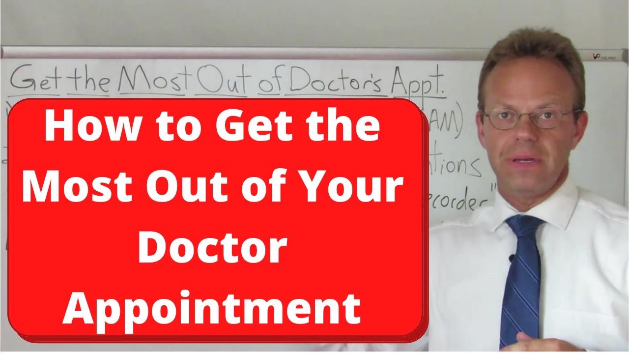 Top 5 Ways to Get the Most Out of a Doctor's Appointment