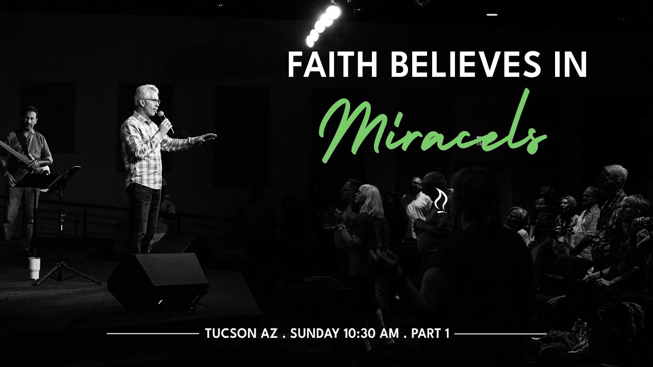 Faith Believes in Miracles | Dr. Bob Sawvelle