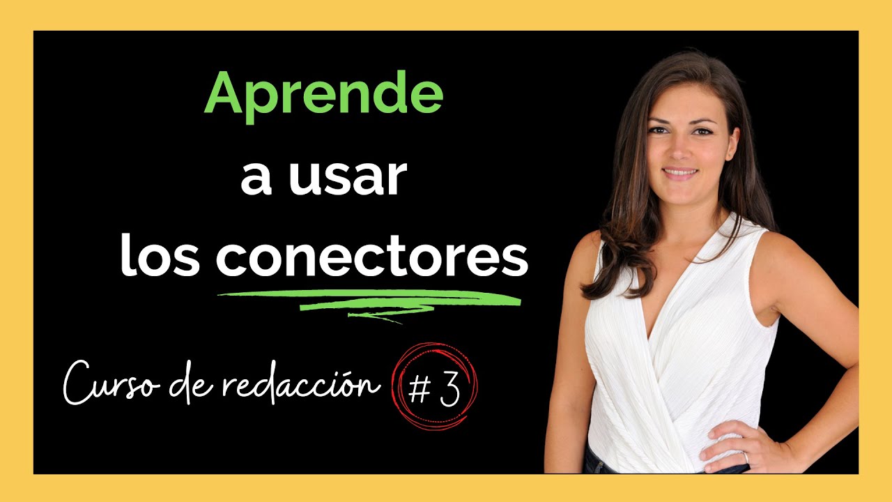 ✍ Cómo usar los CONECTORES en español ✍ Con EJEMPLOS