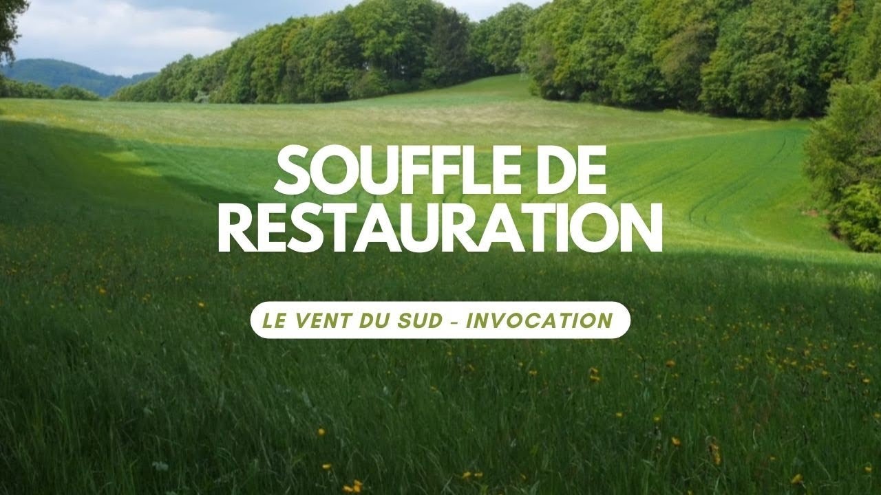 Souffle De Restauration - Le Vent Du Sud | Jzf | Air Pour Prier la parole