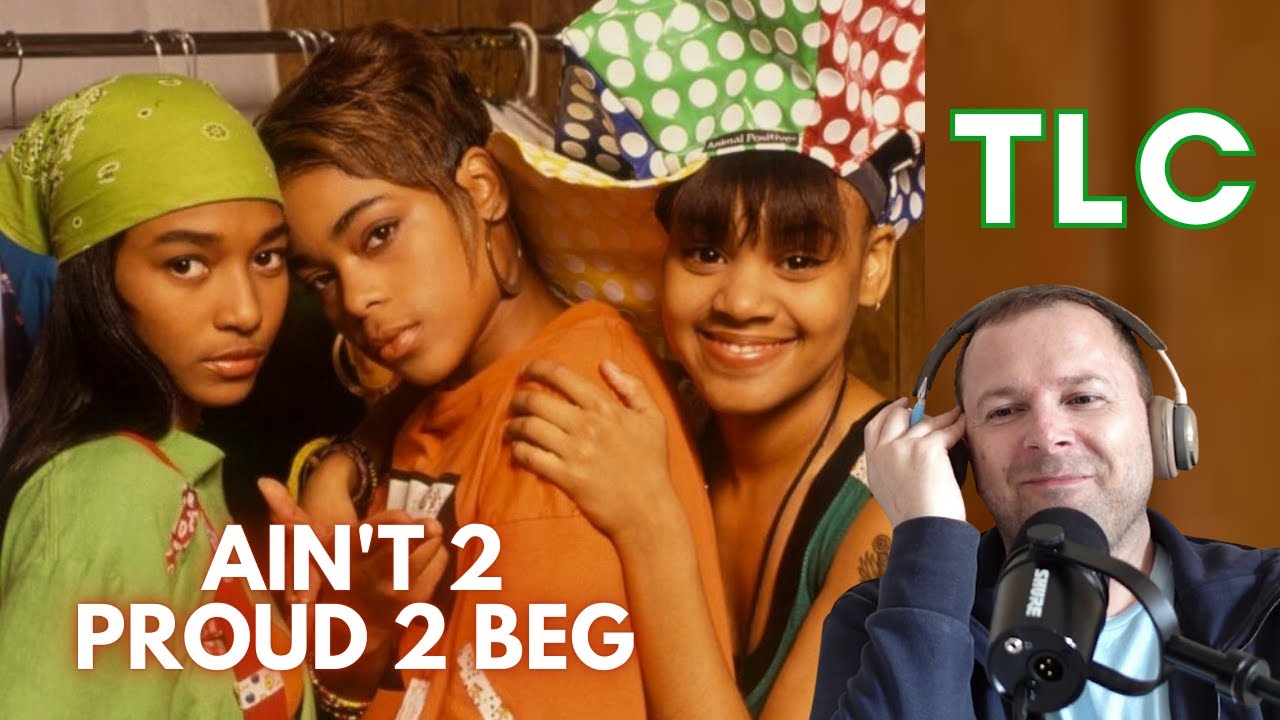 TLC -- AIN'T 2 PROUD 2 BEG (First time reaction)