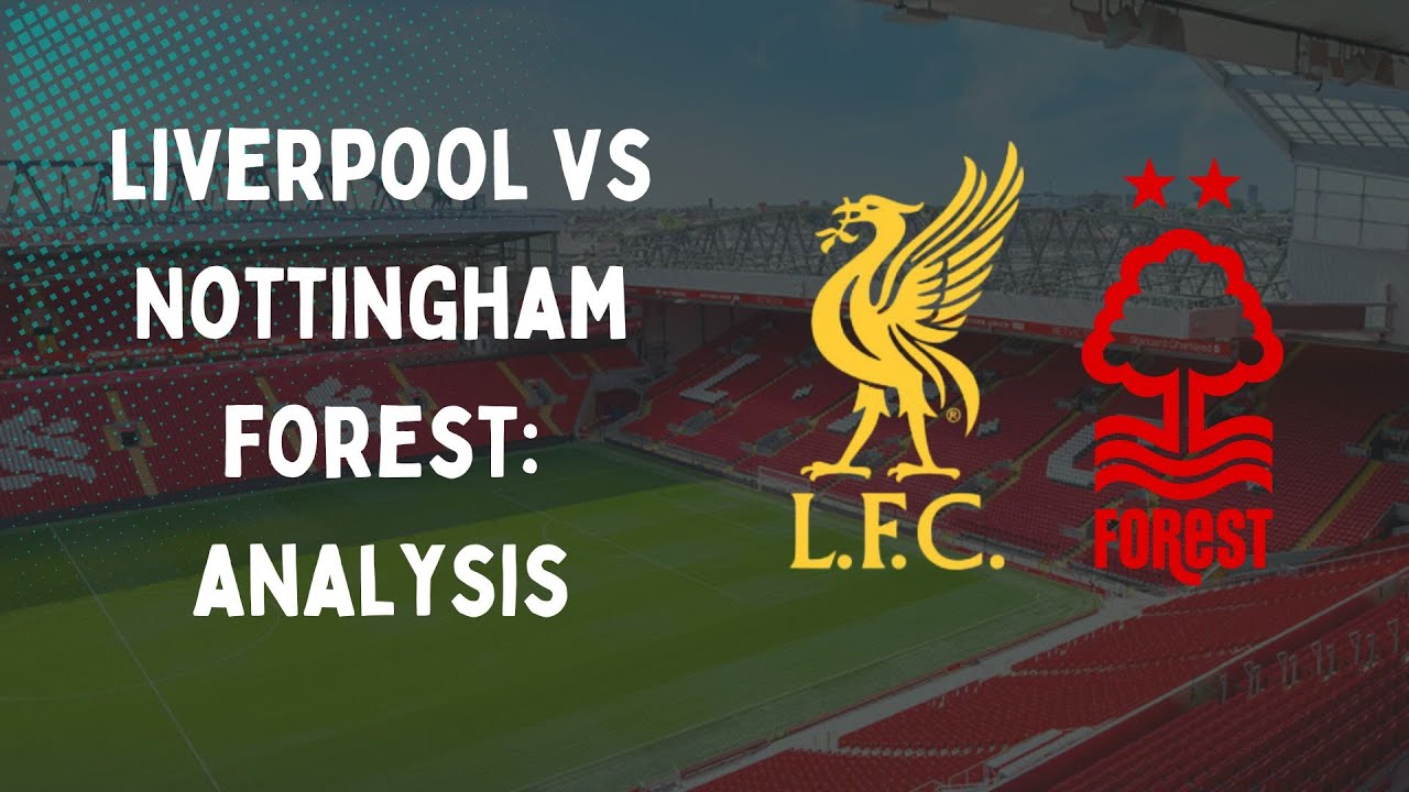 🚀 Tactical Deep Dive: Liverpool vs Nottingham Forest ⚽ | Key Moments & Analysis 🔍 #YNWA