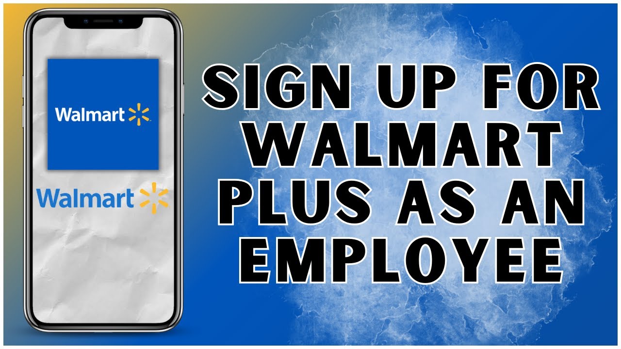 How to Sign Up for Walmart Plus as an Employee? 2025 | Walmart