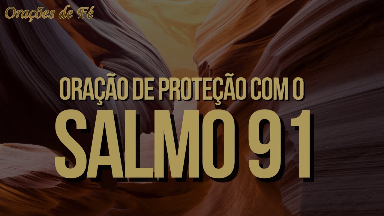 Poderosa ora&ccedil;&atilde;o de prote&ccedil;&atilde;o com o salmo 91